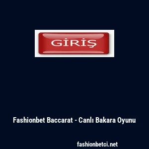 Fashionbet Baccarat - Canlı Bakara Oyunu