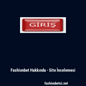 Fashionbet Hakkında - Site İncelemesi
